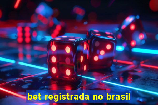 bet registrada no brasil